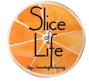 I am hoping to blog every day of March for Slice of Life by Two Writing Teachers